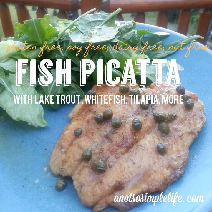 Fish Picatta with Lake Trout; Gluten Free, Soy Free, Dairy Free, Nut Free Recipe