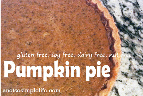 Allergen Free Pumpkin Pie; Gluten Free Dairy Free, Soy Free, Nut Free Recipe